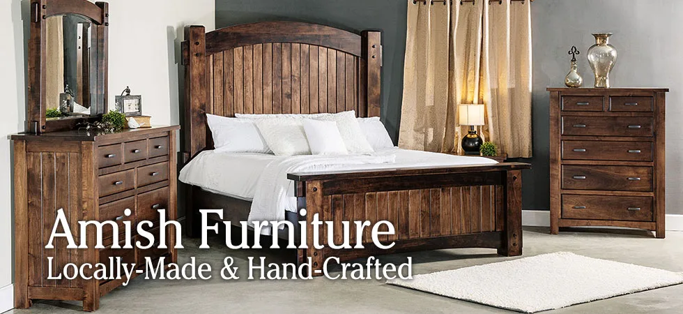 Amish Furniture - Locally Made and Hand-Crafted